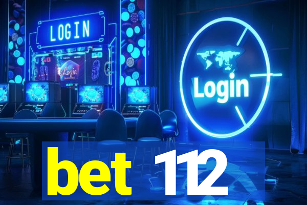 bet 112